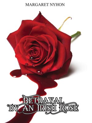 cover image of Betrayal by an Irish Rose